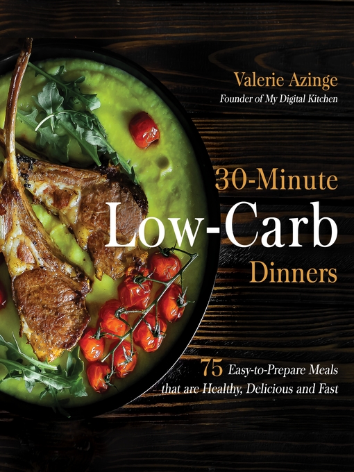 Title details for 30-Minute Low-Carb Dinners by Valerie Azinge - Wait list